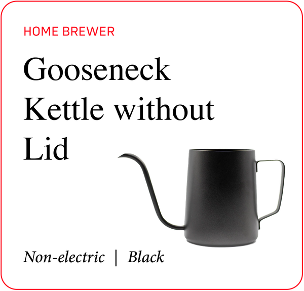 Gooseneck Kettle Without Lid (Non-Electric)