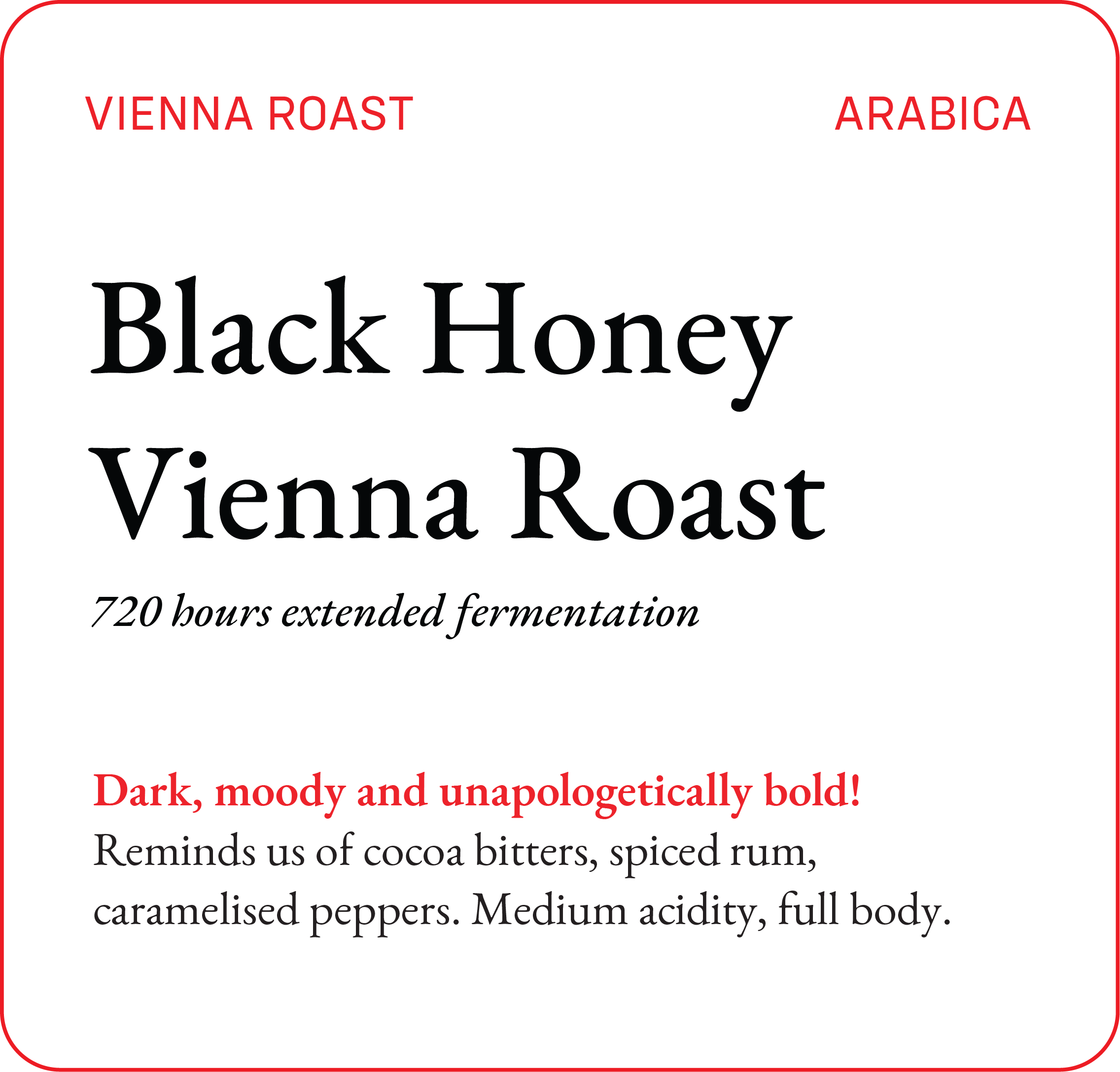 Black Honey Vienna Roast — Bili Hu